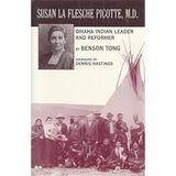 Susan LA Flesche Picotte, M.D.: Omaha Indian Leader and Reformer