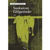 SUSKUNUN GÖLGESİNDE - SUZAN SAMANCI