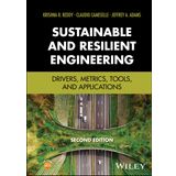 Sustainable and Resilient Engineering: Drivers, Metrics, Tools, and Applications