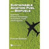 Sustainable Aviation Fuel and Biofuels: Approach, Process Technology, Economics, Costs and Prospects