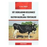 Süt Sığırlarının Beslenmesi ve Rasyon Hazırlama Yöntemleri - Önder Canbolat