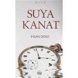 SUYA KANAT - İHSAN DENIZ