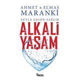Suyla Gelen Sağlık Alkali Yaşam - Elmas Maranki Ahmet Maranki