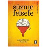 SÜZME FELSEFE - ANOOSHIRVAN MIANDJI