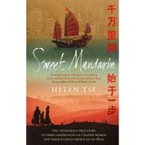 Sweet Mandarin: The Courageous True Story of Three Generations of Chinese Women and their Journey from East to West