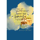 Sweeter Than Honey: A Journal for Sermon Notes and More — Designed to guide you deeper as you reflect on the sermon and explore the rich meaning behind the words of Scripture.