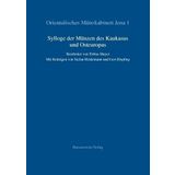 Sylloge Der Munzen Des Kaukasus Und Osteuropas Im Orientalischen Munzkabinett Jena