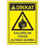 Sym STW029 Dikkat Kaldırılan Yükün Altında Durma Uyarı Levhası