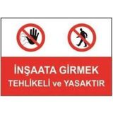 Sym STW042 İnşaata Girmek Tehlikeli Ve Yasaktır Uyarı Levhası