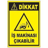 Sym STW054 Dikkat İş Makinası Çıkabilir Uyarı Levhası