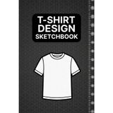 T-SHIRT SKETCHBOOK DESIGN : 100 Blank T-Shirt Templates for Apparel Designer