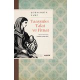 TAAŞŞUK-I TALAT VE FITNAT - ŞEMSEDDİN SAMI (ISBN:9786055752415)