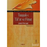 TAAŞŞUK-I TAL`AT VE FITNAT - ŞEMSEDDİN SAMI (ISBN:9789753382366)