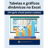 Tabelas e gráficos dinâmicos no Excel: Um guia visual passo a passo