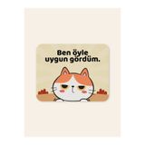 Tabloe Ben Öyle Uygun Gördüm Yazılı Kedili Ergonomik Mousepad 23X19 cm Kaydırmaz Tabanlı Mousepad