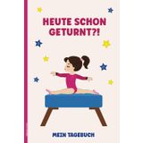 Tagebuch Turnen: Turner Geschenk für Mädchen praktisch für Trainingnotizen A5 Notizbuch liniert Turnerinnen Journal für Notizen zum Unterricht Bodenturnen und Gymnastik Training und Wettkampf