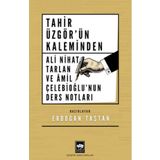 Tahir Üzgör`ün Kaleminden Ali Nihat Tarlan ve Âmil Çelebioğlu`nun Ders Notları Ötüken Neşriyat