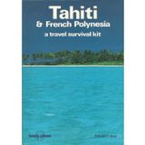 Tahiti and French Polynesia: Travel Survival Kit