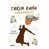 Takım Ruhu - Başlangıç - Ülker Kurtcan