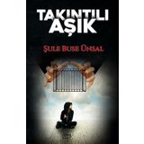 Takıntılı Aşk - Şule Buse Ünsal