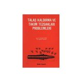 TALAŞ KALDIRMA VE TAKIM TEZGAHLARI PROBLEMLERI - MUSTAFA AKKURT (ISBN:9789755110837)