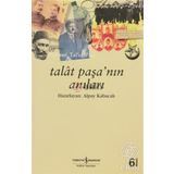 Talat Paşa'nın Anıları / Alpay Kabacalı / İş Bankası Yayınları