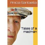 Tales of a madman