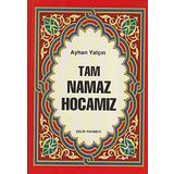 Tam Namaz Hocamız - Ayhan Yalçın