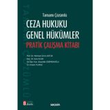 Tamamı Çözümlü Ceza Hukuku Genel Hükümler Pratik Çalışma Kitabı Prof. Dr. Mehmet Emin Artuk,Doç. Dr. Esra Alan,Dr. Öğr.