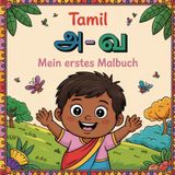 Tamil Buchstaben Malbuch: Mein erstes Tamil-Alphabet zum Ausmalen – 31 wichtige Buchstaben malen & lernen