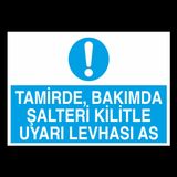 Tamirde Bakımda Şalteri Kilitle Uyarı Levhası As Uyarı Levhası 20x30cm