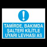 Tamirde Bakımda Şalteri Kilitle Uyarı Levhası As Uyarı Levhası 60x90cm