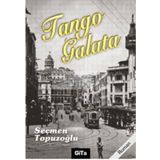TANGO GALATA - SEÇMEN TOPUZOĞLU