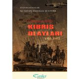 TANIKLARIN DILIYLE KIBRIS OLAYLARI 1955 - 1983 - ALI SATAN;ERDOĞAN ŞENTÜRK