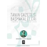 Tanin Gazetesi Başmakaleleri: 1 Ağustos 1908 - 13 Nisan 1909 Ötüken Neşriyat