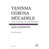 Tanınma Uğruna Mücadele - Axel Honneth