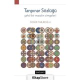 Tanpınar Sözlüğü - Şahsi Bir Masalın Simgeleri - Özgür Taburoğlu