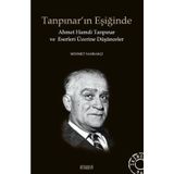 Tanpınarın Eşiğinde Ahmet Hamdi Tanpınar ve Eserleri Üzerine Düşünceler - Mehmet Samsakçı