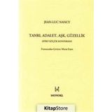 TANRI ADALET AŞK GÜZELLİK DÖRT KÜÇÜK KONFERANS - JEAN LUC NANCY