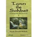 TANRI İLE SOHBET 2 ALIŞILMADIK BIR DIYALOG - NEALE DONALD WALSCH