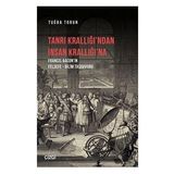 Tanrı Krallığı`ndan İnsan Krallığı`na - Tuğba Torun