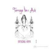 TANRIÇAYA İLAN-I AŞK - ERTUĞRUL KAYA