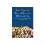 TANRIDAĞI'NDAN HIRA DAĞINA MİLLİYETÇİLİK VE MUHAFAZAKARLIK ÜZERİNE YAZILAR - BEŞİR AYVAZOĞLU
