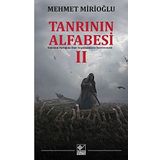 Tanrının Alfabesi II: Tanrının Varlığına Dair Argümanların İncelenmesi - Mehmet Mirioğlu