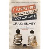 TANRININ UNUTULAN ÇOCUKLARI - CRAIG SILVEY