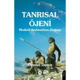 Tanrısal Öjeni Modern Atalarımızın Doğuşu - Devrim Demir