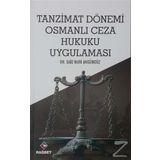 Tanzimat Dönemi Osmanlı Ceza Hukuku Uygulaması - Dr. Said Nuri Akgündüz