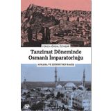 Tanzimat Döneminde Osmanlı İmparatorluğu - Yonca Köksal Özyaşar