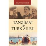 TANZIMAT VE TÜRK AILESI - DILAVER CEBECI