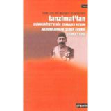 TANZIMAT´TAN CUMHURIYET´E BIR OSMANLI AYDINI ABDURRAHMAN ŞEREF EFENDI (1853-1925) - MEHMET DEMİRYÜREK